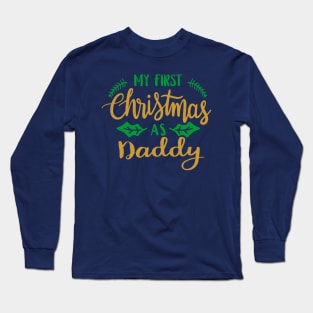 First Christmas as Daddy Long Sleeve T-Shirt